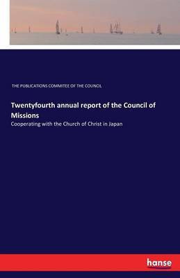 Twentyfourth annual report of the Council of Missions(English, Paperback, unknown)
