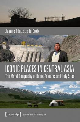 Iconic Places in Central Asia(English, Electronic book text, Feaux de la Croix Jeanne)