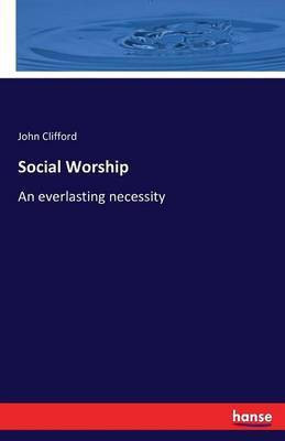 Social Worship(English, Paperback, Clifford John University)