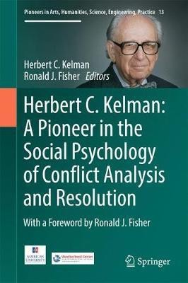 Herbert C. Kelman: A Pioneer in the Social Psychology of Conflict Analysis and Resolution(English, Hardcover, unknown)