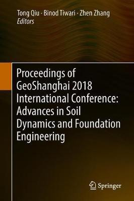 Proceedings of GeoShanghai 2018 International Conference: Advances in Soil Dynamics and Foundation Engineering(English, Hardcover, unknown)