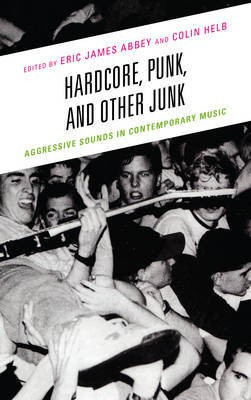 Hardcore, Punk, and Other Junk(English, Paperback, unknown)