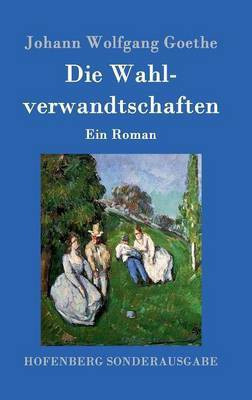 Die Wahlverwandtschaften(German, Hardcover, Johann Wolfgang Goethe)