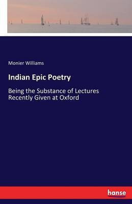 Indian Epic Poetry(English, Paperback, Williams Monier)