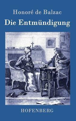 Die Entmuendigung(German, Hardcover, Honore de Balzac)