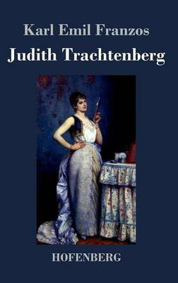 Judith Trachtenberg(German, Hardcover, Franzos Karl Emil)