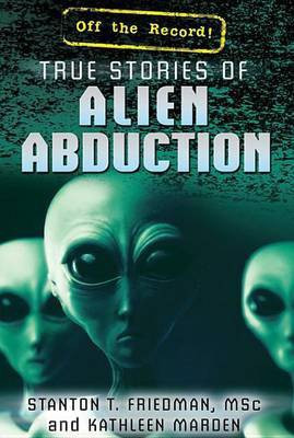 True Stories of Alien Abduction(English, Electronic book text, Friedman Stanton)