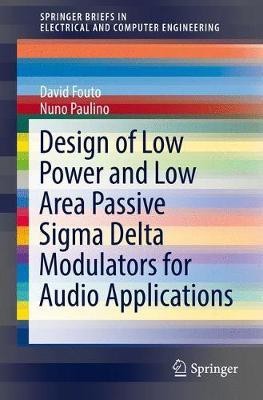 Design of Low Power and Low Area Passive Sigma Delta Modulators for Audio Applications(English, Paperback, Fouto David)