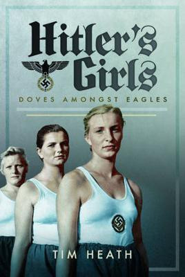 Hitler's Girls(English, Hardcover, Heath Tim)