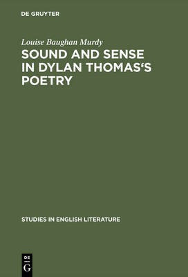 Sound and sense in Dylan Thomas's poetry(English, Electronic book text, Murdy Louise Baughan)