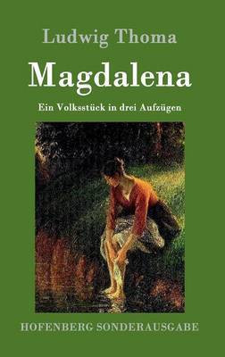 Magdalena(German, Hardcover, Thoma Ludwig)