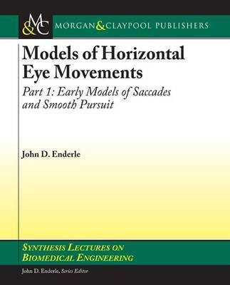 Models of Horizontal Eye Movements, Part I(English, Electronic book text, Enderle John)