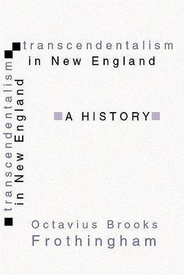 Transcendentalism in New England(English, Paperback, Frothingham Octavius B)