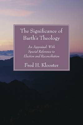 The Significance of Barth's Theology(English, Paperback, Klooster Fred H)