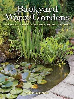 Backyard Water Gardens(English, Electronic book text, Fowler Veronica)