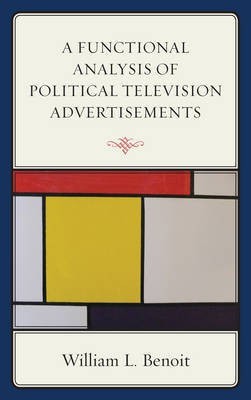 A Functional Analysis of Political Television Advertisements(English, Paperback, Benoit William L.)