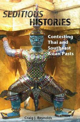 Seditious Histories: Contesting Thai and Southeast Asian Pasts(English, Paperback, Reynolds Craig J.)
