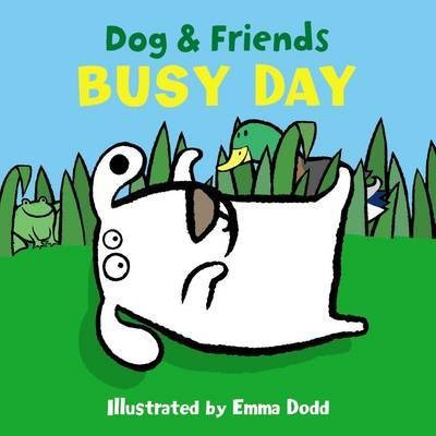 Dog & Friends: Busy Day(English, Board book, Dodd Emma)