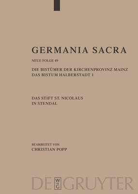 Germania Sacra, Band 49, Die Bistuemer der Kirchenprovinz Mainz. Das Bistum Halberstadt. Das Stift St. Nicolaus in Stendal(German, Hardcover, unknown)