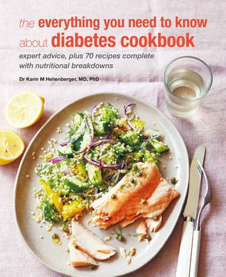The Everything You Need To Know About Diabetes Cookbook(English, Paperback, Hehenberger Karin M Dr.)