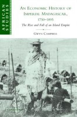 An Economic History of Imperial Madagascar, 1750-1895(English, Hardcover, Campbell Gwyn)