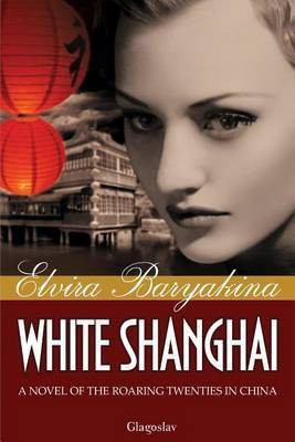 White Shanghai(English, Electronic book text, Baryakina Elvira)