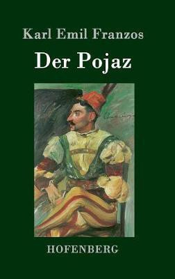 Der Pojaz(German, Hardcover, Franzos Karl Emil)