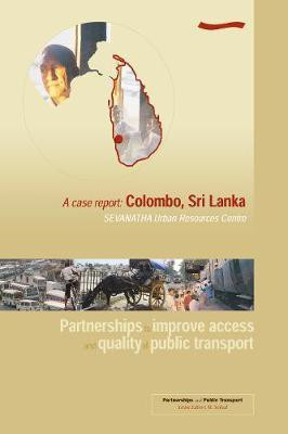 Partnerships to improve access and quality of public transport: A case report Colombo, Sri Lanka(English, Paperback, unknown)