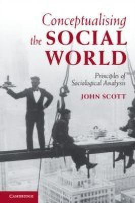 Conceptualising the Social World(English, Paperback, Scott John)