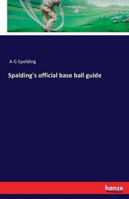 Spalding's official base ball guide(English, Paperback, unknown)