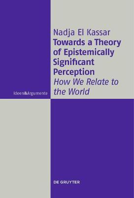 Towards a Theory of Epistemically Significant Perception(English, Electronic book text, El Kassar Nadja)