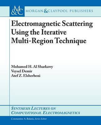 Electromagnetic Scattering Using the Iterative Multi-Region Technique(English, Electronic book text, Sharkawy Mohamed H Al)