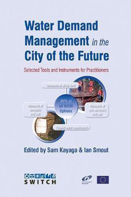 Water Demand Management in the City of the Future(English, Paperback, Kayaga Sam)