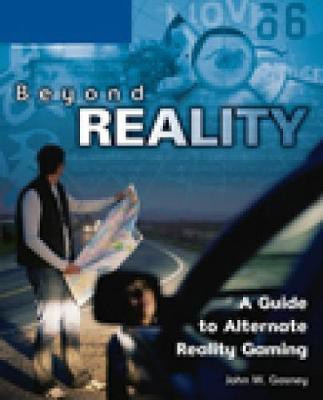 Beyond Reality: A Guide to Alternate Reality Gaming(English, Paperback, Gosney John)
