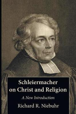 Schleiermacher on Christ and Religion(English, Paperback, Richard Nibuhr)