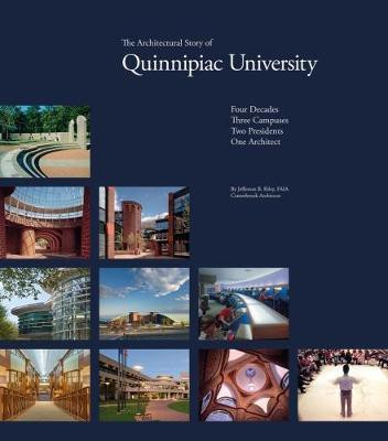 The Architectural Story of Quinnipiac University(English, Hardcover, Riley Jefferson B.)