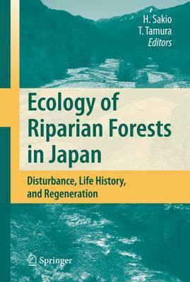 Ecology of Riparian Forests in Japan(English, Electronic book text, Sakio H)