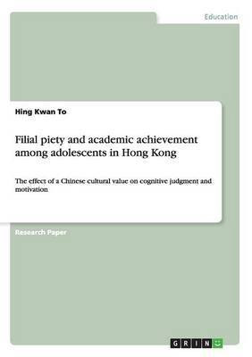 Filial piety and academic achievement among adolescents in Hong Kong(English, Paperback, To Hing Kwan)