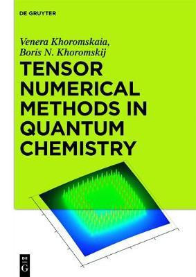 Tensor Numerical Methods in Quantum Chemistry(English, Electronic book text, Khoromskaia Venera)