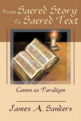 From Sacred Story to Sacred Text(English, Paperback, Sanders James A)