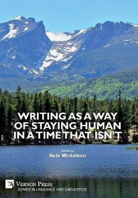Writing as a Way of Staying Human in a Time that Isn't(English, Hardcover, Mickelson Nate)
