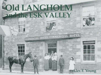 Old Langholm and the Esk Valley(English, Paperback, Young Alex)