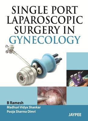 Single Port Laparoscopic Surgery in Gynecology(English, Hardcover, Ramesh B)