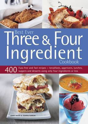 Best Ever Three & Four Ingredient Cookbook(English, Paperback, White Jenny)