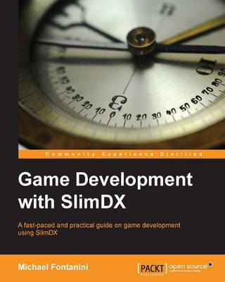 Game Development with SlimDX(English, Paperback, Fontanini Michael)