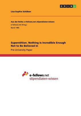 Superstition. Nothing Is Incredible Enough Not to Be Believed In(English, Paperback, Schoeben Lisa-Sophie)