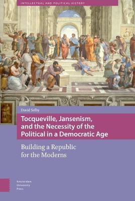Tocqueville, Jansenism, and the Necessity of the Political in a Democratic Age(English, Electronic book text, Selby David)