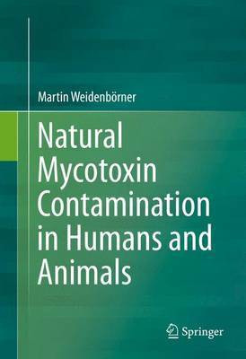 Natural Mycotoxin Contamination in Humans and Animals(English, Electronic book text, unknown)