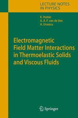 Electromagnetic Field Matter Interactions in Thermoelastic Solids and Viscous Fluids(English, Electronic book text, Hutter Kolumban)