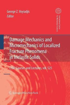 Damage Mechanics and Micromechanics of Localized Fracture Phenomena in Inelastic Solids(English, Paperback, unknown)